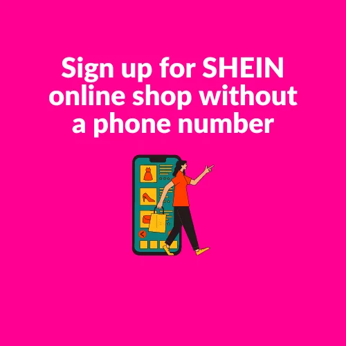 How to sign up for SHEIN online shop without a phone number