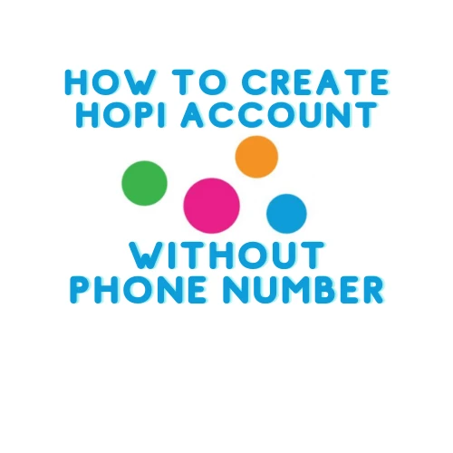 How to create account in Hopi in mobile app without phone number