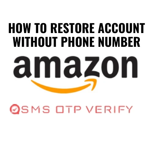 How to restore Amazon account without phone number 2024