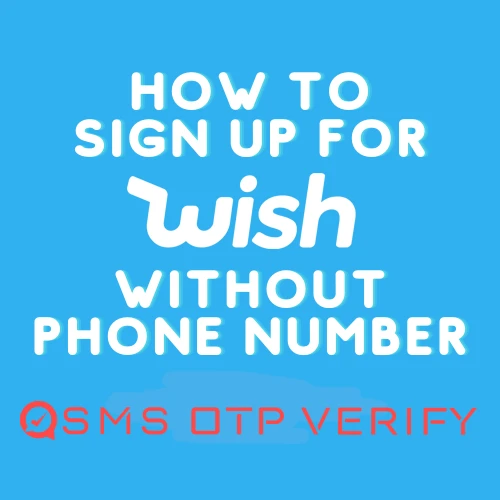 How to sign up for Wish without phone number